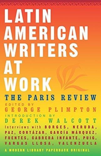 Latin American Writers at Work (Modern Library Paperbacks)