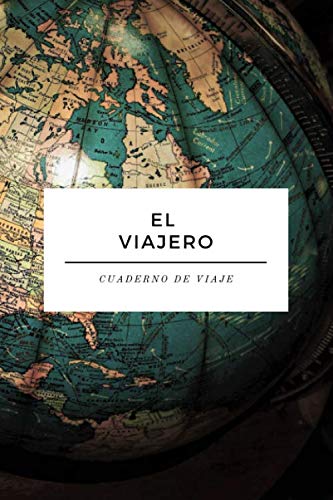 Cuaderno de Viaje - El Viajero - Libreta para Viajes: Diario de Viajes | Cuaderno de 120 páginas | Agenda de Rayas Horizontales | Bloc del Viajero y Aventurero | Regalo para Viajar | Accesorio Viajes